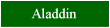 Click here for a review of Aladdin