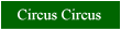 Click here for a review of Circus Circus