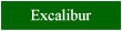 Click here for a review of Excalibur