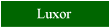 Click here for a review of Luxor