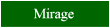 Click here for a review of Mirage